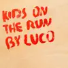 Luco - Kids on the Run - Single